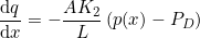 \begin{equation*} \frac{\mathrm{d}q}{\mathrm{d}x} = - \frac{ A K_2}{L} \left( p(x) - P_D \right)  \end{equation*}