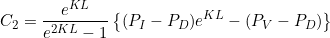 \begin{equation*}  C_2 = \frac{e^{KL}}{e^{2KL}-1} \left\{ (P_I-P_D)e^{KL} - (P_V-P_D) \right\} \end{equation*}